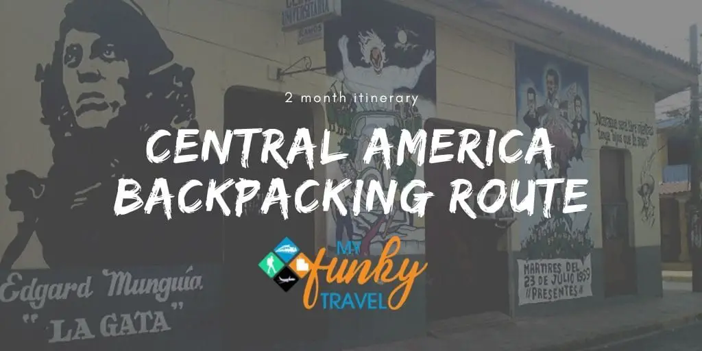 backpacking Central America - Guatemala, Panama, Costa Rica, Honduras, Nicaragua