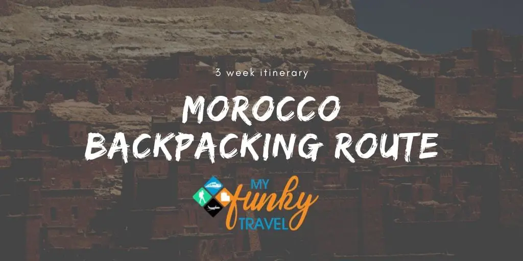 Backpacking Morocco 2019 - The Perfect 3 Week Travel Itinerary!
