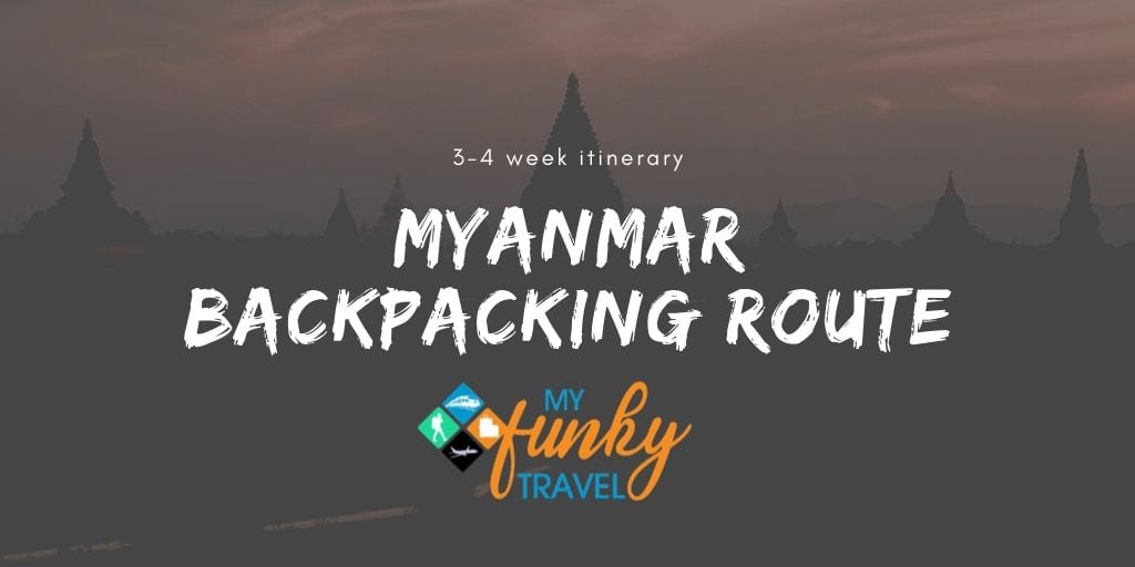 Backpacking Myanmar 2019 - Tips & Itinerary from Yangon to Mandalay